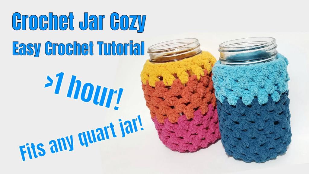 'Video thumbnail for Crochet Jar Cover | 1 Hour Easy Mason Jar Cozy Tutorial'